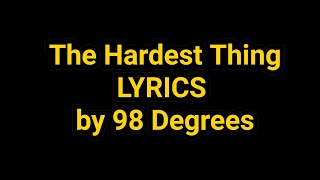 The Hardest Thing with LYRICS  by 98 Degrees ...