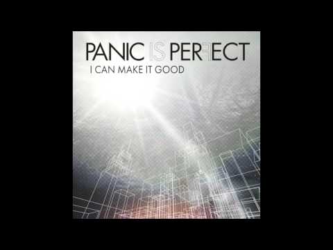 Panic Is Perfect - I Can Make It Good (Official Audio)
