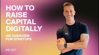 How to Raise Capital Digitally - An Overview for Startups