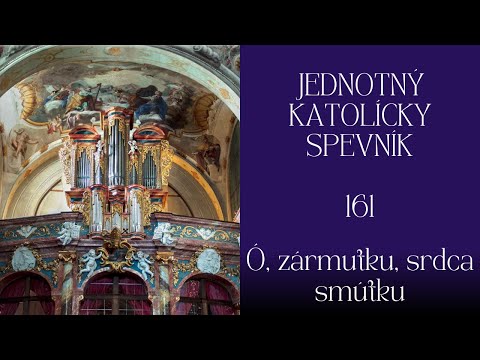 JKS 161 Ó, zármutku, srdca smútku