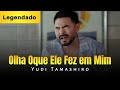 Olha Oque Ele fez em Mim - Legendado - Yudi Tamashiro