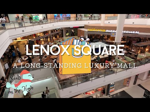 Lenox Square Mall Vlog - Buckhead Atlanta Georgia - A Long-Standing Luxury Mall