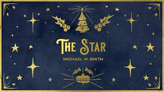 Michael W. Smith - The Star (Official Christmas Audio)