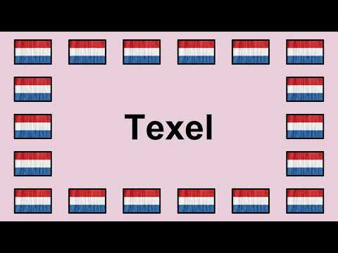 Pronounce TEXEL in Dutch 🇳🇱