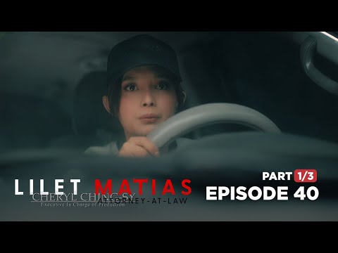 Lilet Matias, Attorney-At-Law: Ang maruming galawan ni Aera! (Full Episode 40 – Part 1/3)