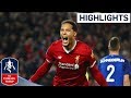 Liverpool 2 - 1 Everton Official Highlights | Emirates FA Cup 2017/18