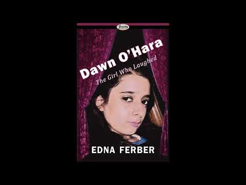 Dawn O'Hara, the Girl Who Laughed by Edna Ferber — free full audiobook