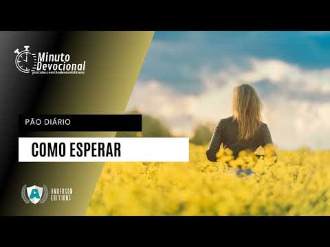 Como esperar  |  Pão Diário