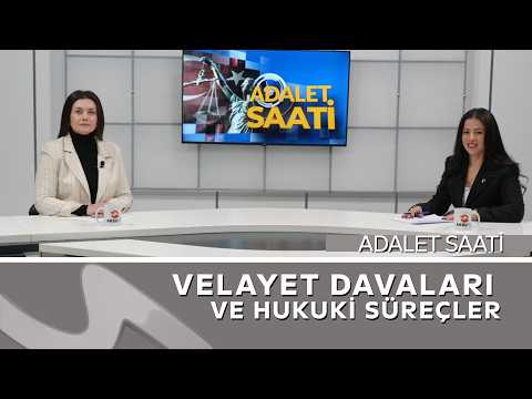 ADALET SAATİ | Velayet Davaları ve Hukuki Süreçler | Av. İrem Buse Ayna