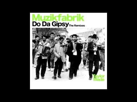 Muzikfabrik - Do Da Gipsy (Prune Flat Remix)