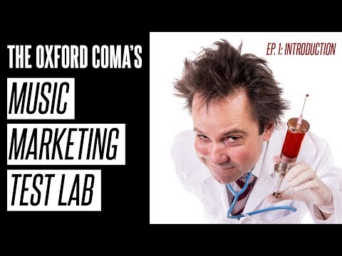 The Oxford Coma's Music Marketing Test Lab - Introduction