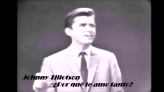 Johnny Tillotson    Why Do I Love You So (1962) subtitulado en español