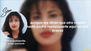 🤍 Selena Quintanilla || Yo Te Sigo Queriendo Letra