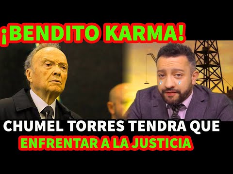 ¡BENDITO KARMA! CHUMEL TORRES EN LA  M I R A  DE LA FISCALIA TENDRA QUE ENFRENTAR A LA JUSTICIA