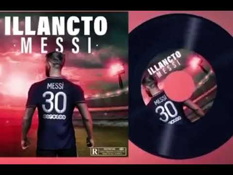 Messi song developer : Illancto ( in Spanish 🇪🇸)