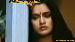 Download lagu chal musafir chal....I mohd.aziz  I movie aisa pyar kahan I old  I best  I  sad song mp3