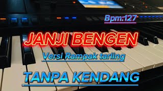 Download lagu JANJI BENGEN TANPA KENDANG VERSI RAMPAK TARLING mp3