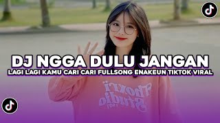Download lagu DJ NGGA DULU | DJ JANGAN LAGI LAGI KAMU CARI CARI FULLSONG ENAKEUN VIRAL TIKTOK TERBARU 2025 mp3