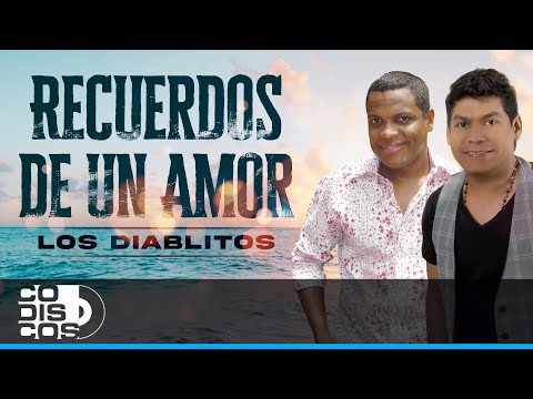 Recuerdos De Un Amor, Los Diablitos - Video