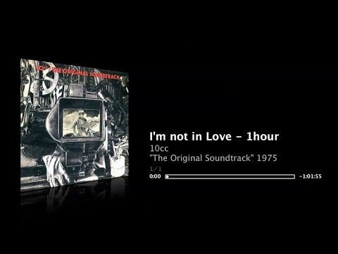 10cc - 1hour - I'm not in Love - “The Original Soundtrack” 1975