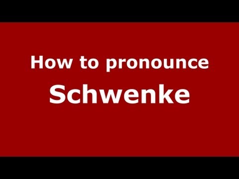 How to Pronounce Schwenke - PronounceNames.com