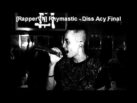 [RapperVN] Rhymastic - Diss Acy Final