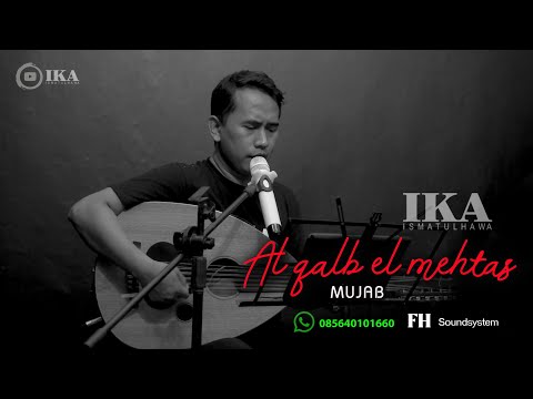 Live IKA ENTERTAINMENT - Cover By Mujab - Al Galb El Mehtas القلب المحتاس