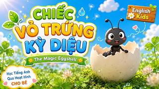 Chiếc Vỏ Trứng Kỳ Diệu | Học Tiếng Anh Qua Hoạt Hình Cho Bé | English Kids