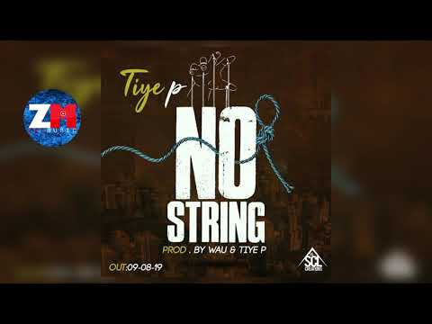 TIYE P - NO STRING (AUDIO) | ZedMusic | ZAMBIAN MUSIC 2018