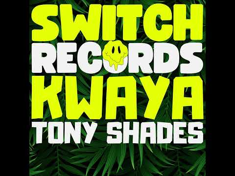 Tony Shades _ Kwaya