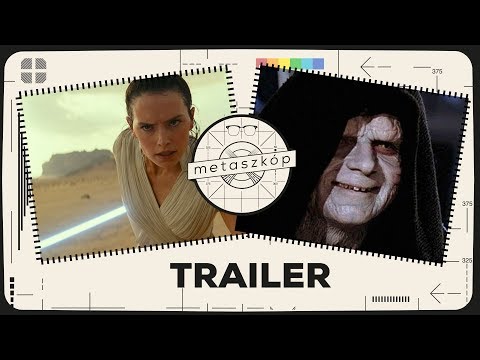 The Rise of Kiégés? - Star Wars Episode 9 trailer elemzés