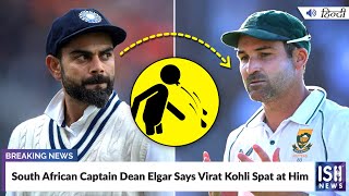 South African Captain Dean Elgar Says Virat Kohli Spat at Him