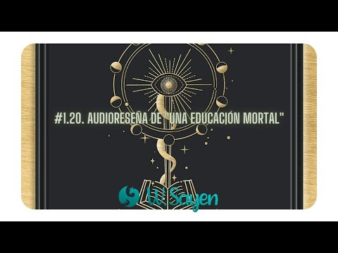 #1.20 Audioreseña "Una educación mortal" (CON SPOILERS)