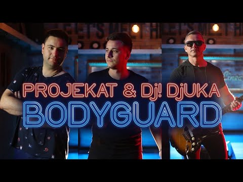DJ! Djuka  X Projekat  -  Bodyguard   (  Official Music Video  )