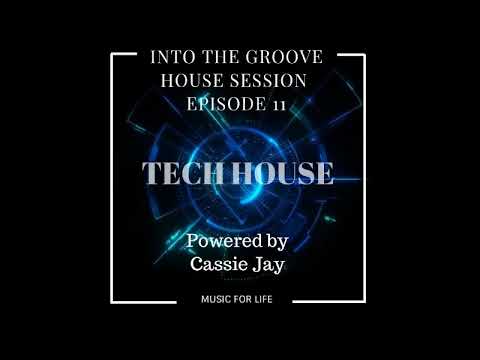 Into the Groove House Session 2018 - Episode 11 (Tech House)
