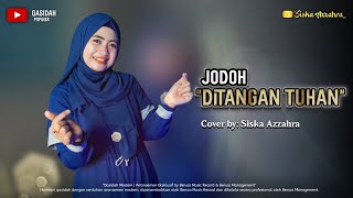 Download lagu Jodoh Di Tangan Tuhan - Nida Ria | Cover Siska Azzahra mp3