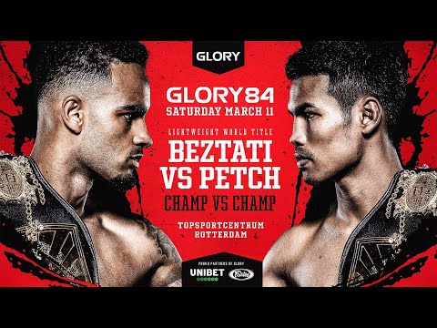 GLORY 84: Beztati vs. Petch on Sat. March 11 at 1 p.m. ET LIVE on Fight Network