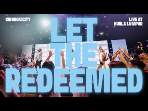 Let The Redeemed by Kingdomcity | LIVE MUSIC VIDEO