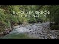 Black Sea Region: Feel The Nature | Go Türkiye