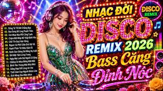 Download lagu Nhạc Đời Disco Remix 2026 | 15 Ca Khúc Ý Nghĩa Về Cuộc Sống | Bass Căng Đỉnh Nóc | Nghe Càng Thấm mp3