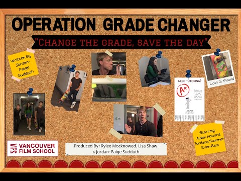 Operation Grade Changer - Vancouver Film School (2020)