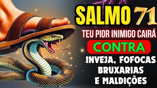 SALMO 71: O ÚNICO SALMO que QUEBRA a INVEJA, as FOFOCAS e a BRUXARIA.