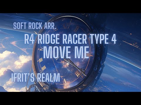 Ifrit’s Realm: R4 Ridge Racer Type 4: Move Me - soft rock ambient arr.