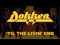 Dokken - 'Til The Livin' End  (Lyrics) Official Remaster
