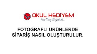 Fotoğraflı Ürünlerde Sipariş Nasıl Oluşturulur.