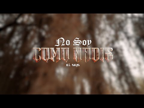 EL SEIS - NO SOY COMO NADIE (VIDEO OFICIAL)