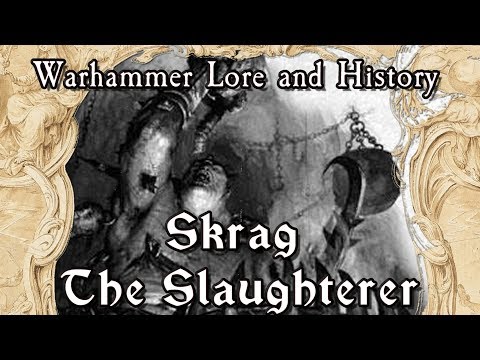 Warhammer Lore And History: Skrag the Slaughterer