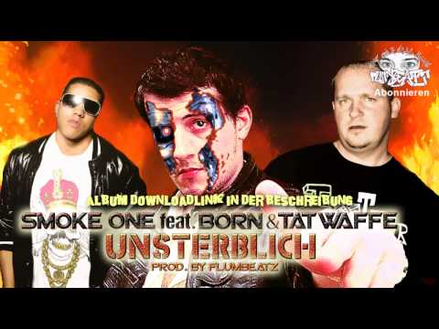 Smoke One feat Born & Tatwaffe - Unsterblich (prod by Flumbeatz)