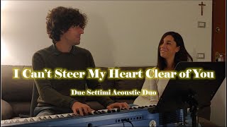 I Can&#39;t Steer My Heart Clear of You (Elton John) - Acoustic Duo Cover