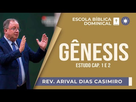 Gênesis - Estudo dos Capítulos 1 e 2  I Rev. Arival Dias Casimiro I EBD | IPP